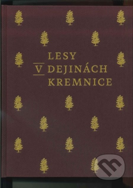 Lesy v dejinách Kremnice - Daniel Kianička Haas - kniha z kategorie Historie