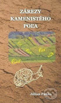 Zárezy kamenistého poľa - Július Paňko - kniha z kategorie Společenská beletrie