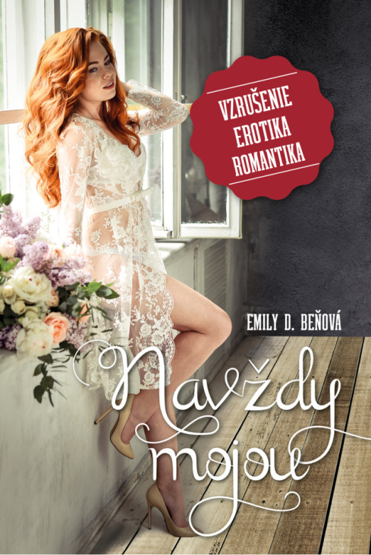 Navždy mojou (Vzrušenie, erotika, romantika.) - Emily D. Beňová - kniha z kategorie Romantika
