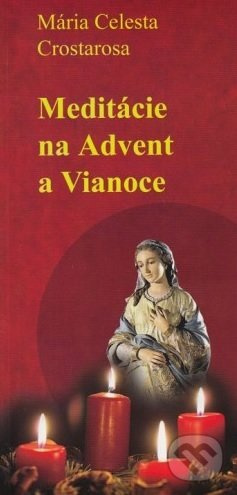 Meditácie na Advent a Vianoce - Mária Celesta Crostarosa - kniha z kategorie Duchovní život