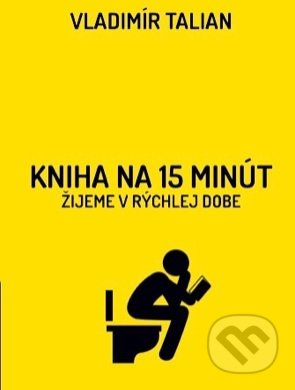 Kniha na 15 minút (Žijeme v rýchlej dobe) - Vladimír Talian - kniha z kategorie Citáty