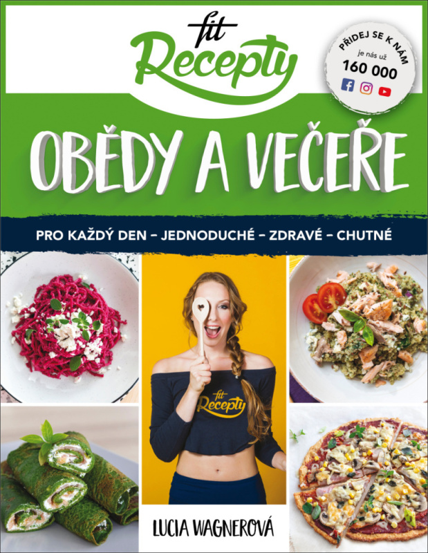 Fit recepty - obědy a večeře (Pro každý den - jednoduché - zdravé - chutné) - kniha z kategorie Diety a zdravá výživa