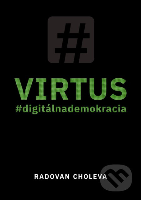 VIRTUS (#digitálnademokracia) - Radovan Choleva - kniha z kategorie Beletrie