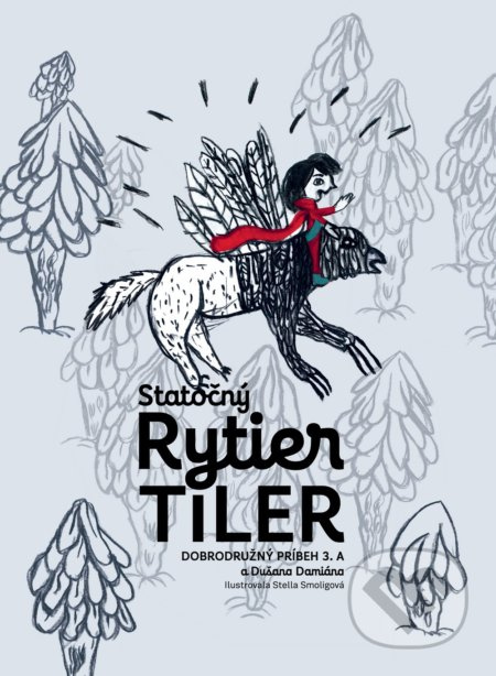 Statočný rytier Tiler (Dobrodružný príbeh 3. A a Dušana Damiána) - kniha z kategorie Beletrie pro děti