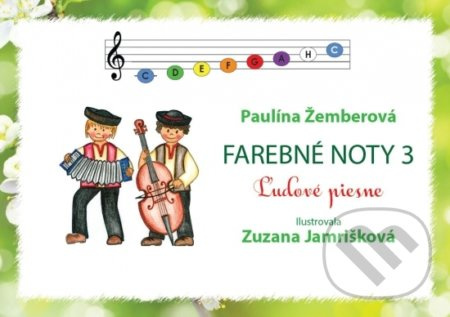 Farebné noty 3 - Ľudové piesne - Paulína Žemberová, Zuzana Jamrišková (ilustrátor) - kniha z kategorie Naučné knihy