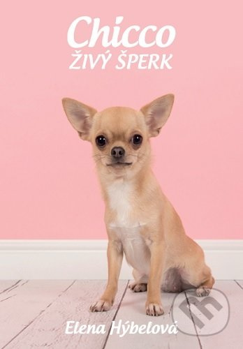 Chicco živý šperk - Elena Hýbelová - kniha z kategorie Beletrie