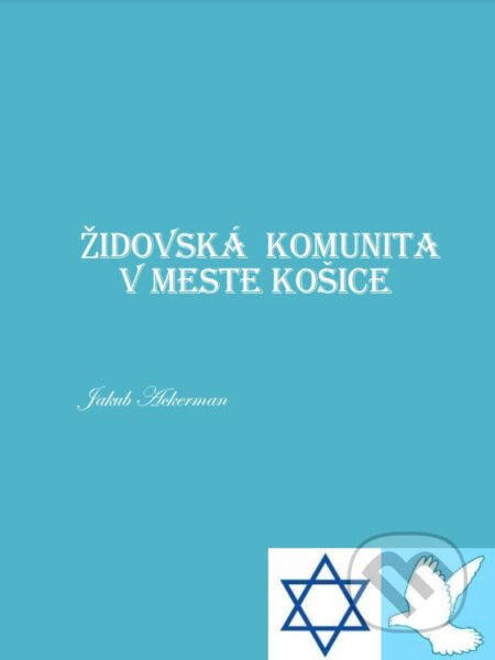 Židovská komunita v meste Košice - Jakub Ackerman - kniha z kategorie Náboženská literatura