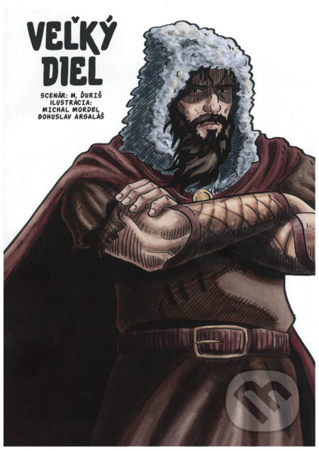 Veľký diel - Miloslav Ďuriš, Michal Mordel (ilustrátor), Bohuslav Argaláš (ilustrátor) - kniha z kategorie Komiksy
