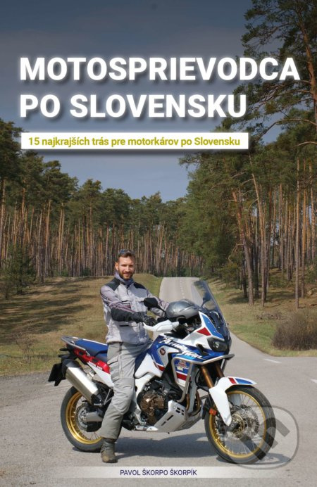 Motosprievodca po Slovensku (15 najkrajších trás pre motorkárov po Slovensku) - kniha z kategorie Individuální sporty