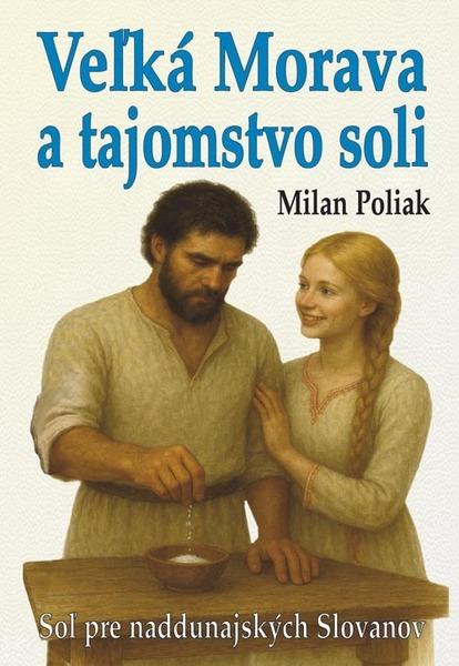 Veľká Morava a tajomstvo soli (Soľ pre naddunajských Slovanov) - kniha z kategorie