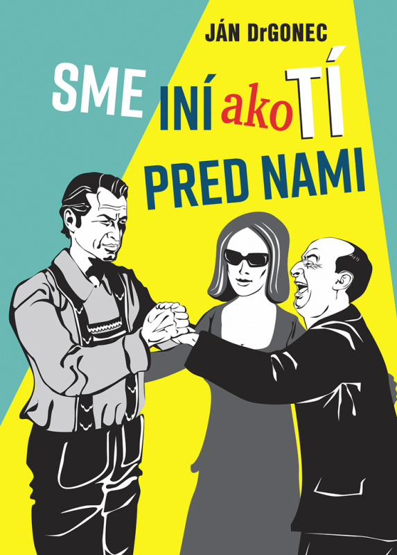 Sme iní ako tí pred nami - Ján Drgonec - kniha z kategorie Beletrie