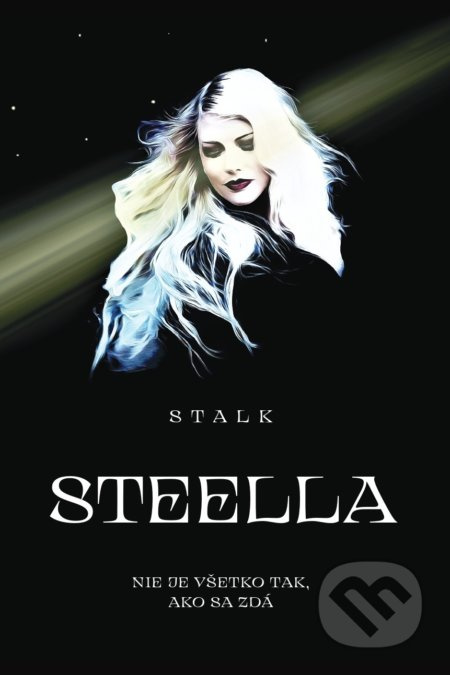 Steella (Nie je všetko tak, ako sa zdá) - Stalk - kniha z kategorie Fantasy