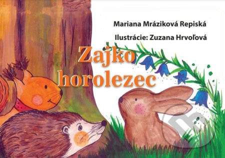 Zajko horolezec - Mariana Mráziková Repiská - kniha z kategorie Beletrie pro děti