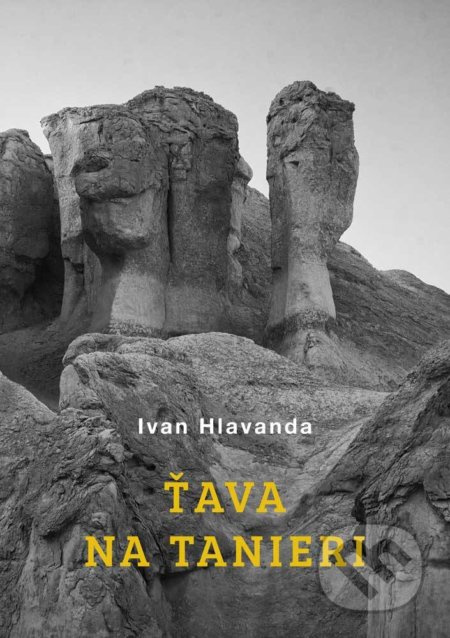 Ťava na tanieri (Poézia svetla) - Ivan Hlavanda - kniha z kategorie Poezie
