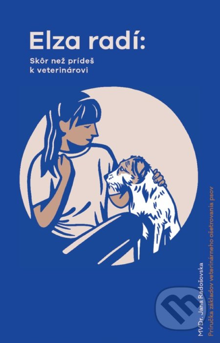 Elza radí: Skôr než prídeš k veterinárovi - Jana Radošovská - kniha z kategorie Veterinární lékařství