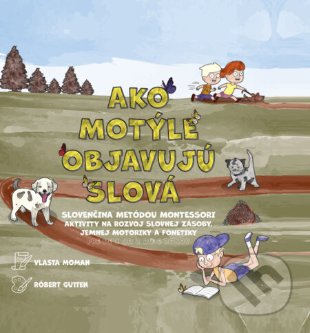 Ako motýle objavujú slová (Slovenčina metódou Montessori) - kniha z kategorie Mateřská škola a předškoláci