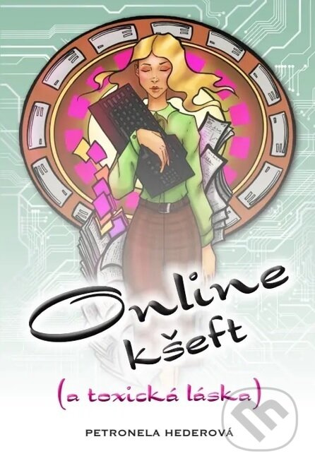 Online kšeft (a toxická láska) - Petra Hederová - kniha z kategorie Společenská beletrie
