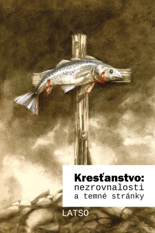 Kresťanstvo: nezrovnalosti a temné stránky -  Latso