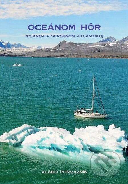 Oceánom hôr - Plavba v severnom Atlantiku - Vlado Porvazník - kniha z kategorie Cestopisy