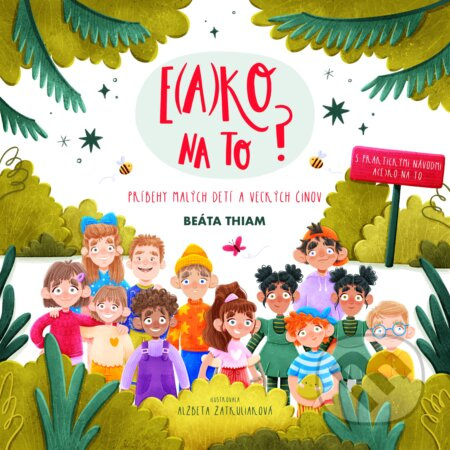 E(a)ko na to? (Príbehy malých detí a veľkých činov) - kniha z kategorie Beletrie pro děti