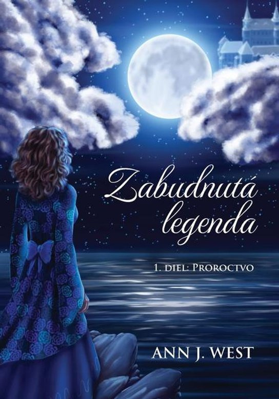 Zabudnutá legenda: Proroctvo -  Ann J. West