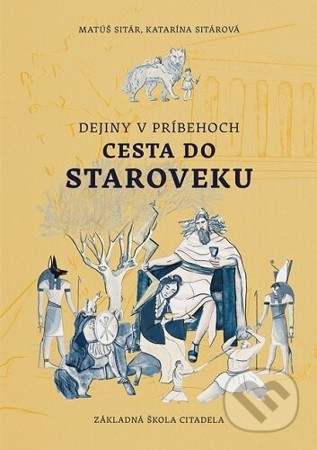 Dejiny v príbehoch: Cesta do staroveku - Matúš Sitár - kniha z kategorie Encyklopedie