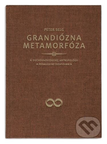 Grandiózna metamorfóza (K duchovnovedeckej antropológii a pedagogike dospievania) - kniha z kategorie Pedagogika