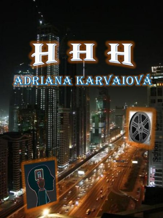 H H H -  Adriana Karvaiová