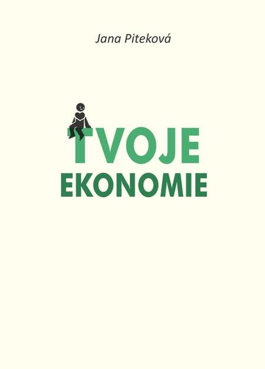 Tvoje ekonomie -  Jana Piteková