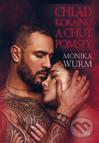 Chlad kokaínu a chuť pomsty - Monika Wurm - kniha z kategorie Romantická