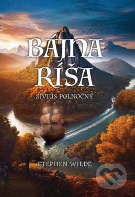 Bájna ríša (pevná väzba) (Sívius Polnočný) - Stephen Wilde - kniha z kategorie Fantasy