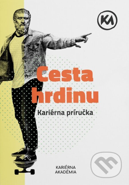 Cesta hrdinu - kariérna príručka - kniha z kategorie Motivace a seberozvoj