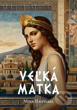 Veľká Matka - Mina Hantabál - kniha z kategorie Beletrie