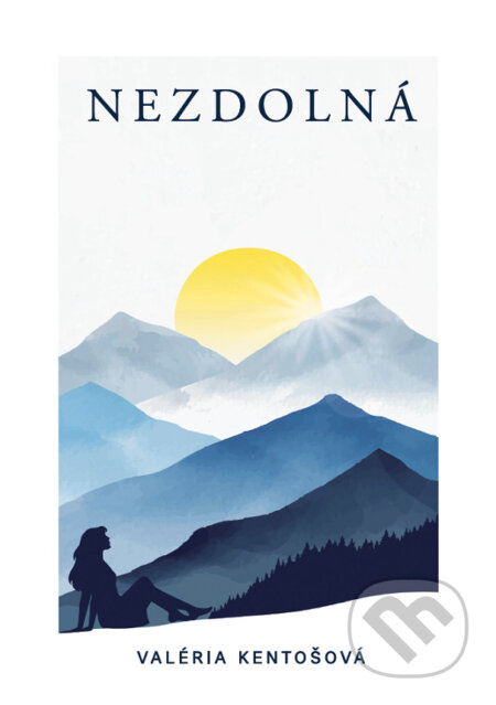 Nezdolná - Valéria Kentošová - kniha z kategorie Společenská beletrie
