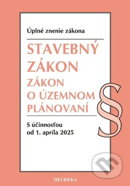 Stavebný zákon + Zákon o územnom plánovaní. 1. vyd., 3/2024 - kniha z kategorie Správní právo