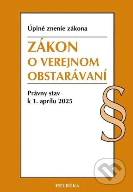 Zákon o verejnom obstarávaní. (Úplné znenie zákona. Právny stav k 1. aprílu 2025) - kniha z kategorie Obchod