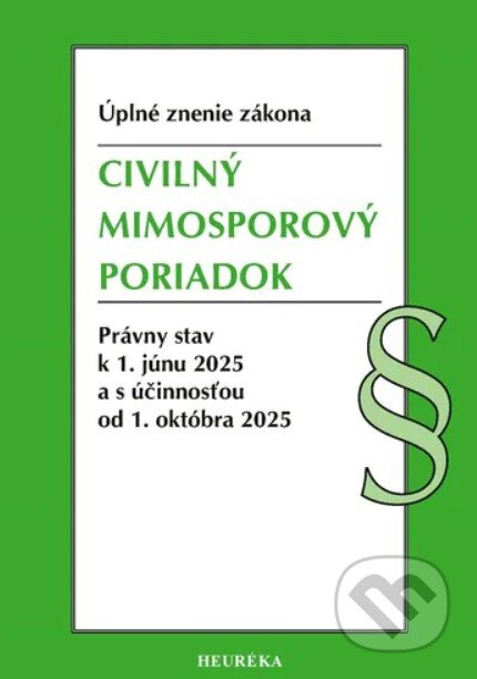 Civilný mimosporový poriadok. 1. vyd., 6-2025 (Úplné znenie zákona. Právny stav k 1. júnu 2025 a s účinnosťou od 1. októbra 2025) - kniha z kategorie…