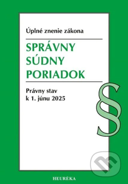 Správny súdny poriadok. (Úplné znenie zákona. Právny stav k 1. júnu 2025, 1. vyd., 6-2025) - kniha z kategorie Právo