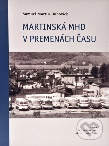 Martinská MHD v premenách času - Samuel Martin Dubovich - kniha z kategorie Historie