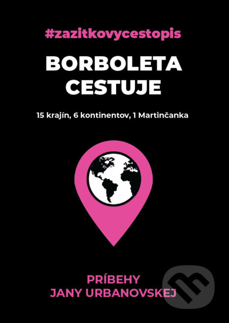 Borboleta cestuje (15 krajín, 6 kontinentov, 1 Martinčanka) - kniha z kategorie Cestopisy