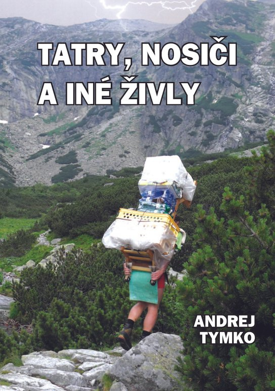 Tatry, nosiči a iné živly -  Andrej Tymko