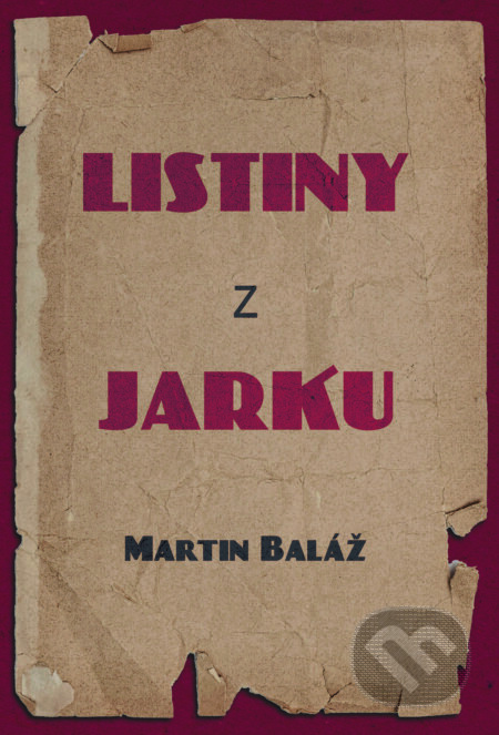 Listiny z Jarku - Martin Baláž - kniha z kategorie Historie