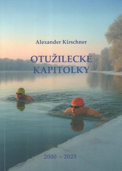 Otužilecké kapitolky (2000 – 2025) - Alexander Kirschner - kniha z kategorie Individuální sporty