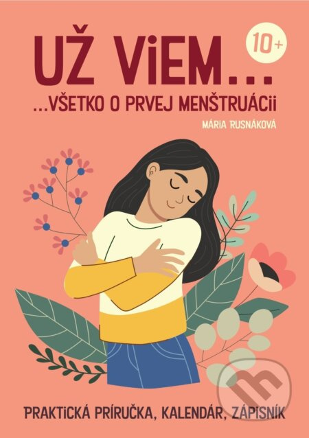 Už viem... všetko o prvej menštruácii - Mária Rusnáková - kniha z kategorie Vztahy a rodina