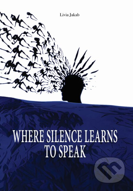 Where Silence Learns to Speak - Livia Jakab - kniha z kategorie Poezie