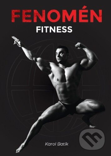 Fenomén fitness - Karol Batík - kniha z kategorie Individuálne športy
