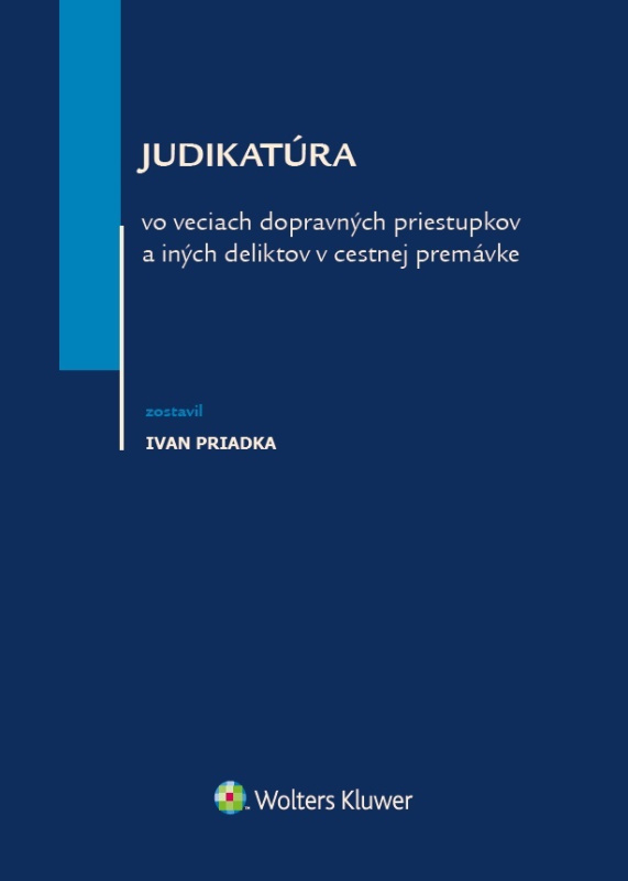 Judikatúra vo veciach dopravných priestupkov a iných deliktov v cestnej premávke - kniha z kategorie Správní právo