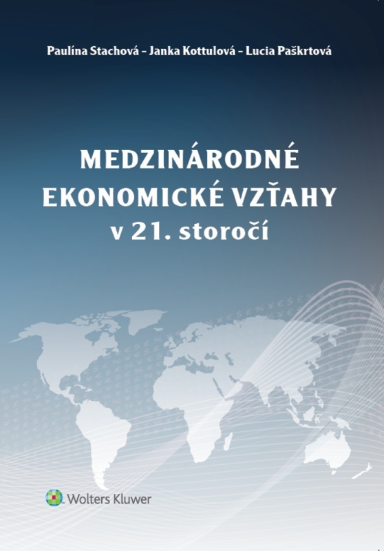 Medzinárodné ekonomické vzťahy v 21. storočí - Paulína Stachová, Janka Kottulová, Lucia Paškrtová - kniha z kategorie Mezinárodní vztahy