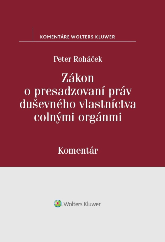 Zákon o presadzovaní práv duševného vlastníctva colnými orgánmi - kniha z kategorie Ústavní právo