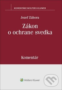 Zákon o ochrane svedka (Komentár) - Jozef Záhora - kniha z kategorie Ústavní právo